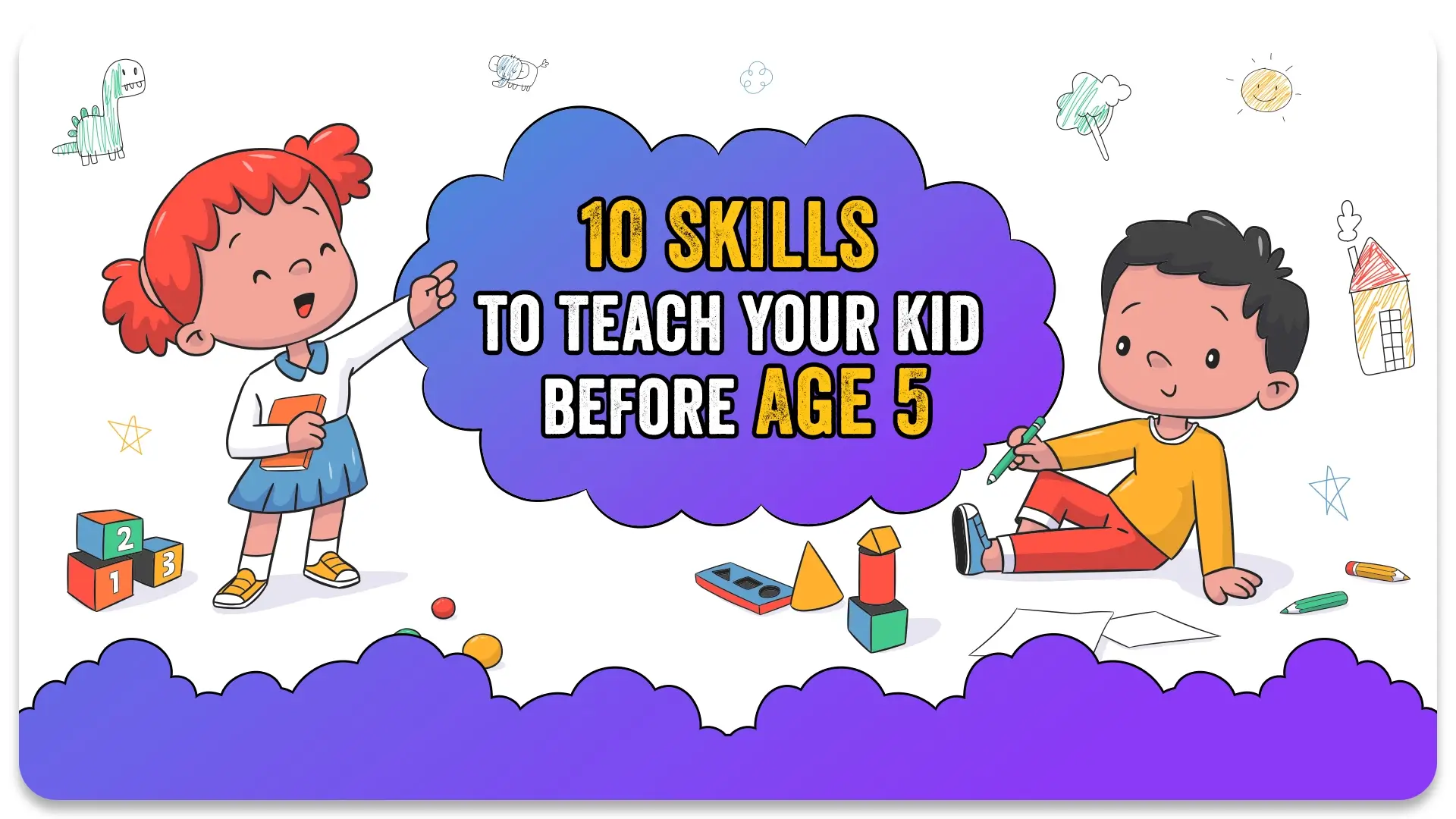 Top 10 Essential Skills to Teach Your Child Before Age 5: A Parent's Guide