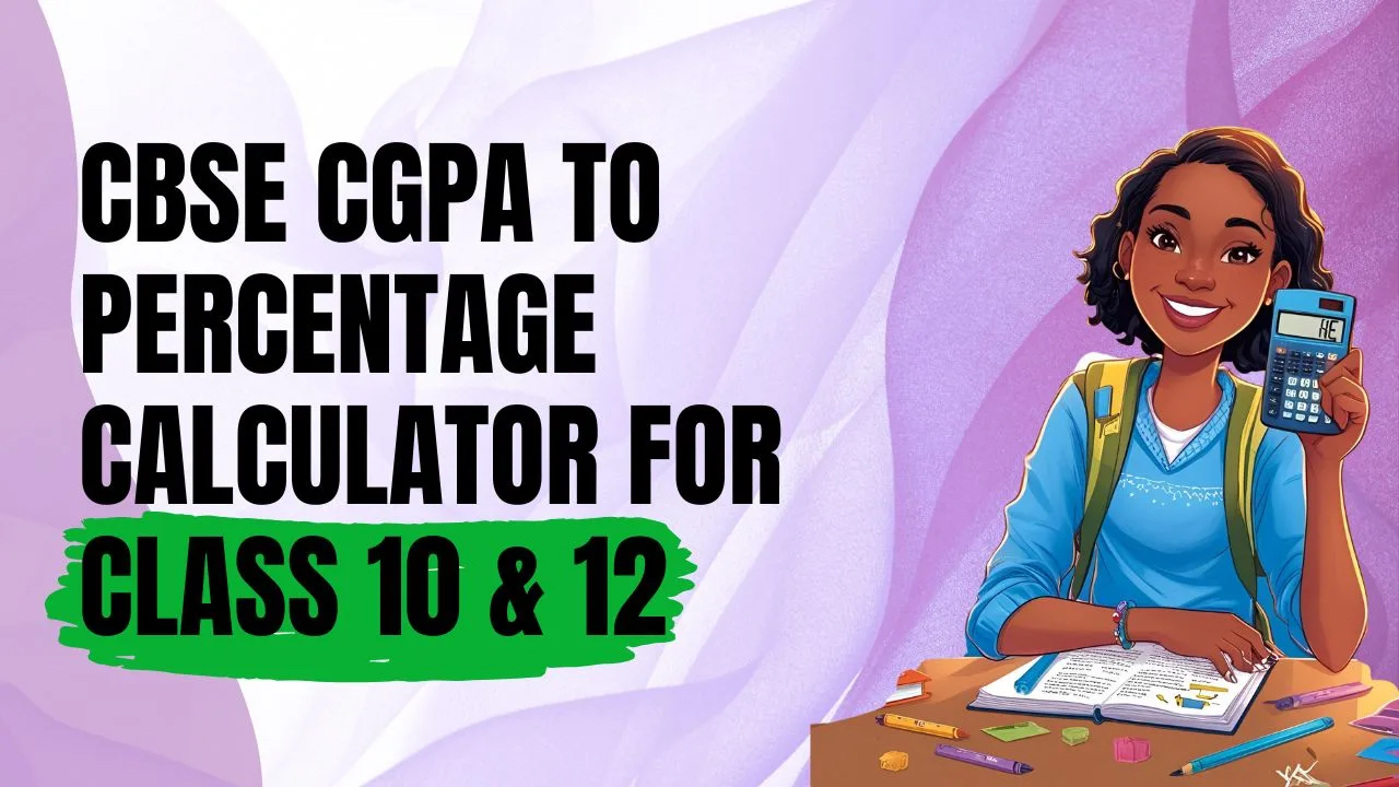 CBSE CGPA to Percentage Calculator: How to Convert CGPA to Percentage Easily
