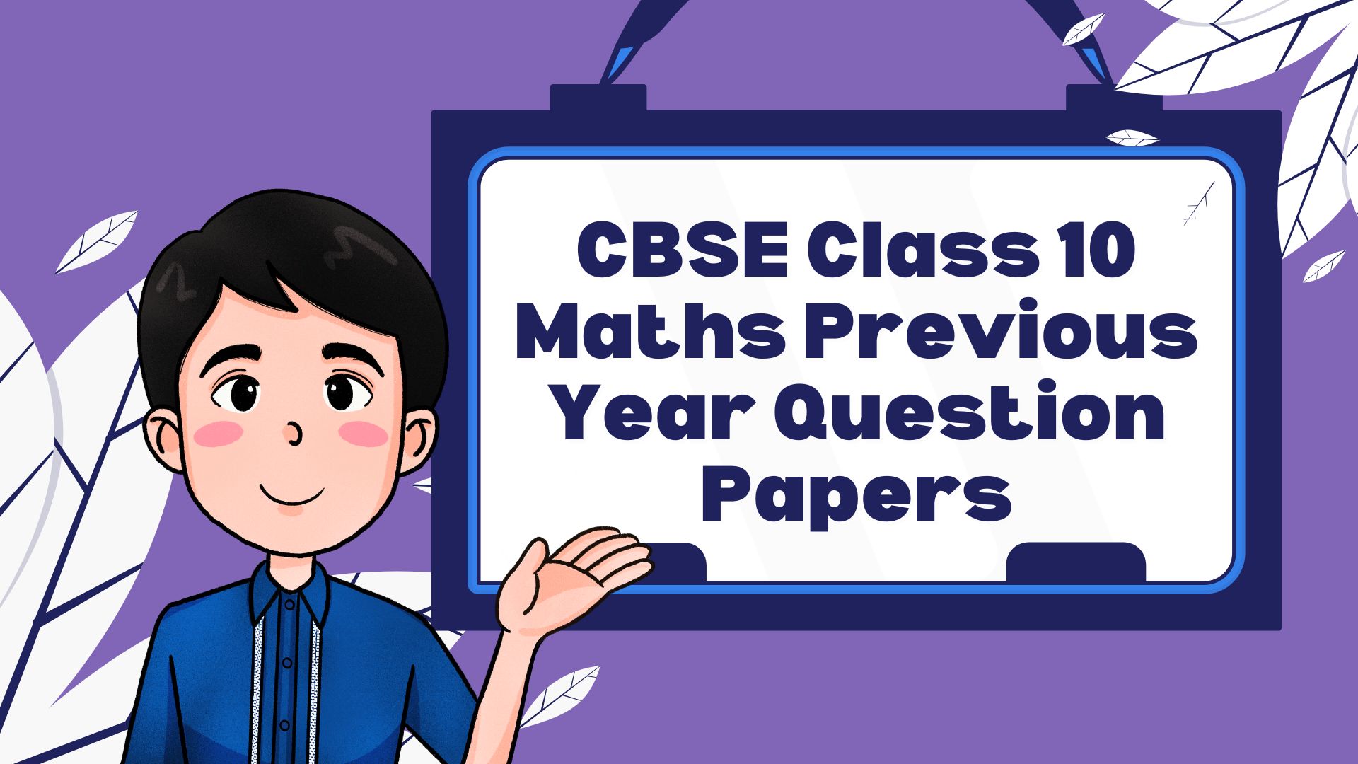 CBSE Class 10 Maths Previous Year Question Papers (2024)