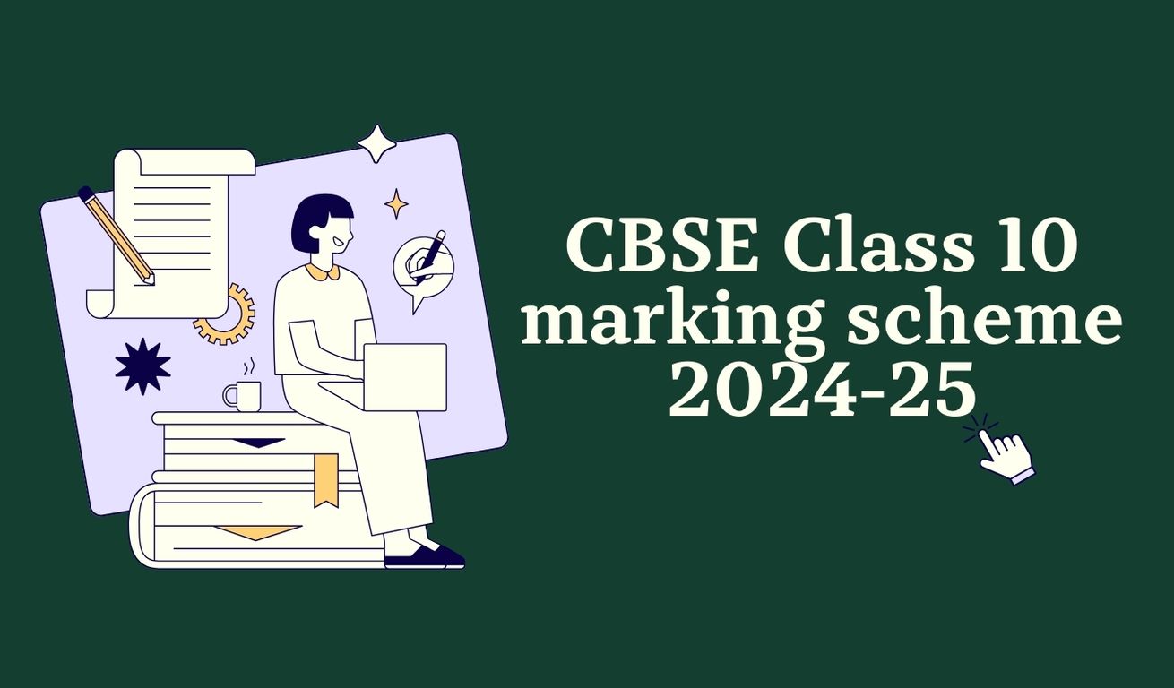CBSE Class 10 marking scheme for 2024-25 | A Complete Guide