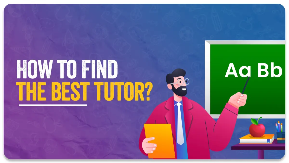 Learn from the Best: Tips Find the Best Tutor?