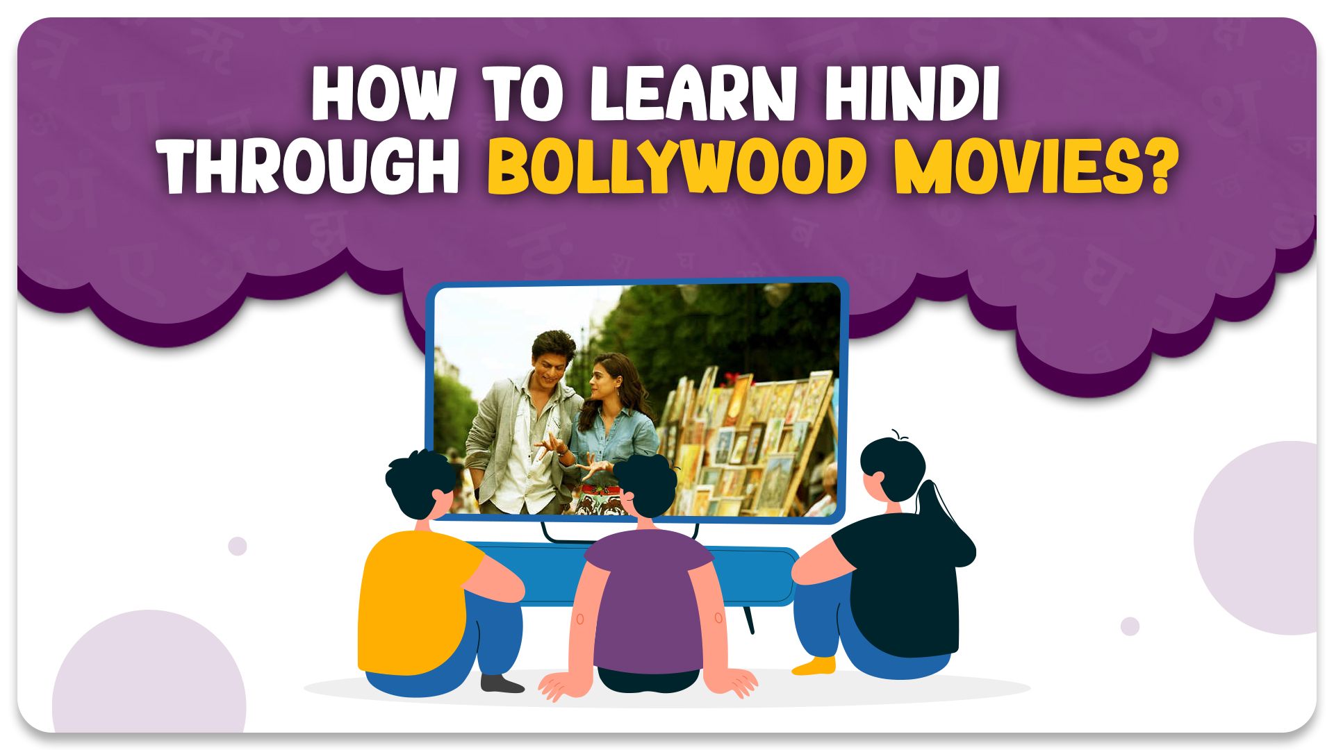 Learning Hindi Through Bollywood: How Movies Can Improve Your Speaking Skills