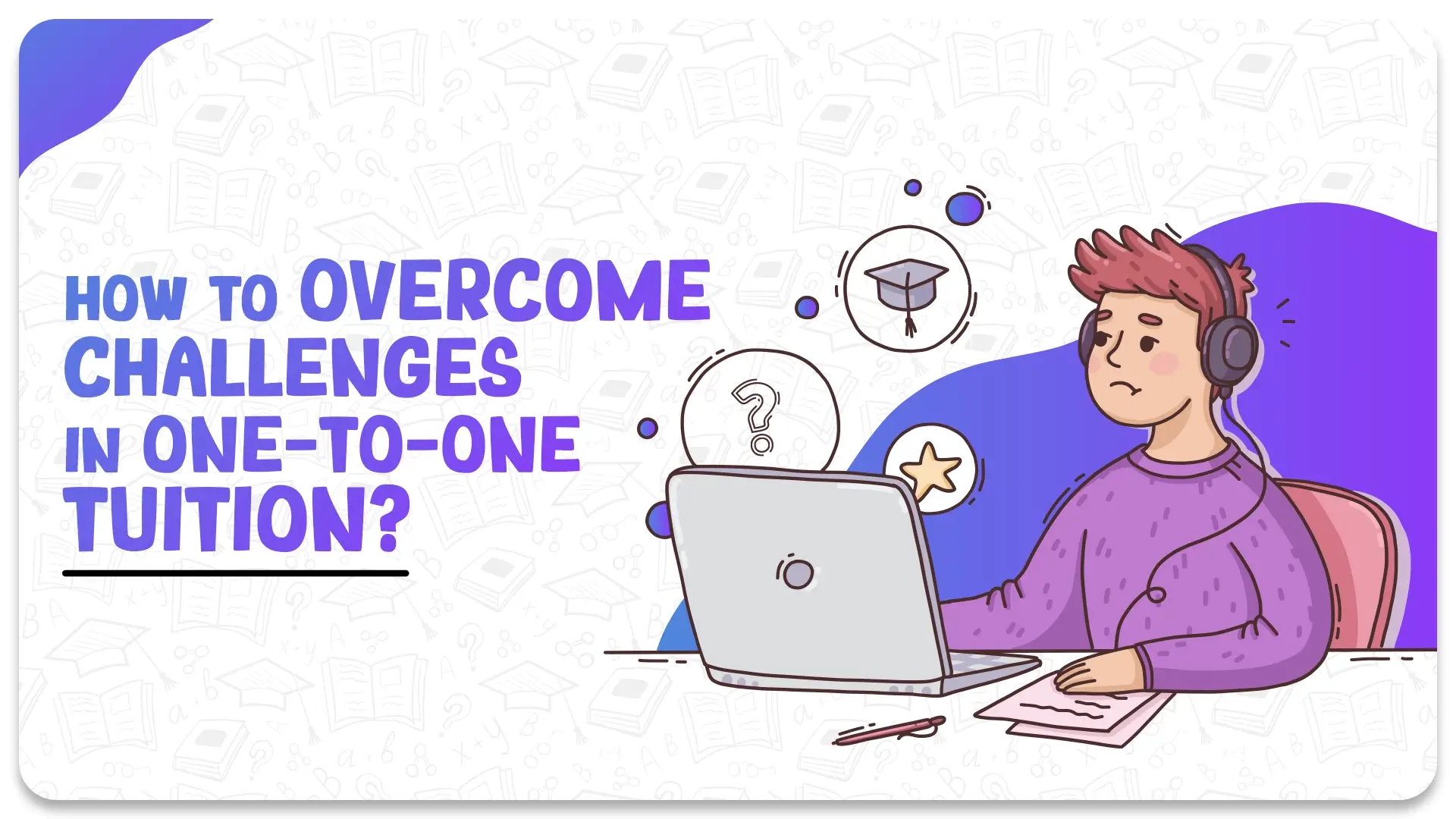 How to Overcome Challenges in One-to-One Tuition?