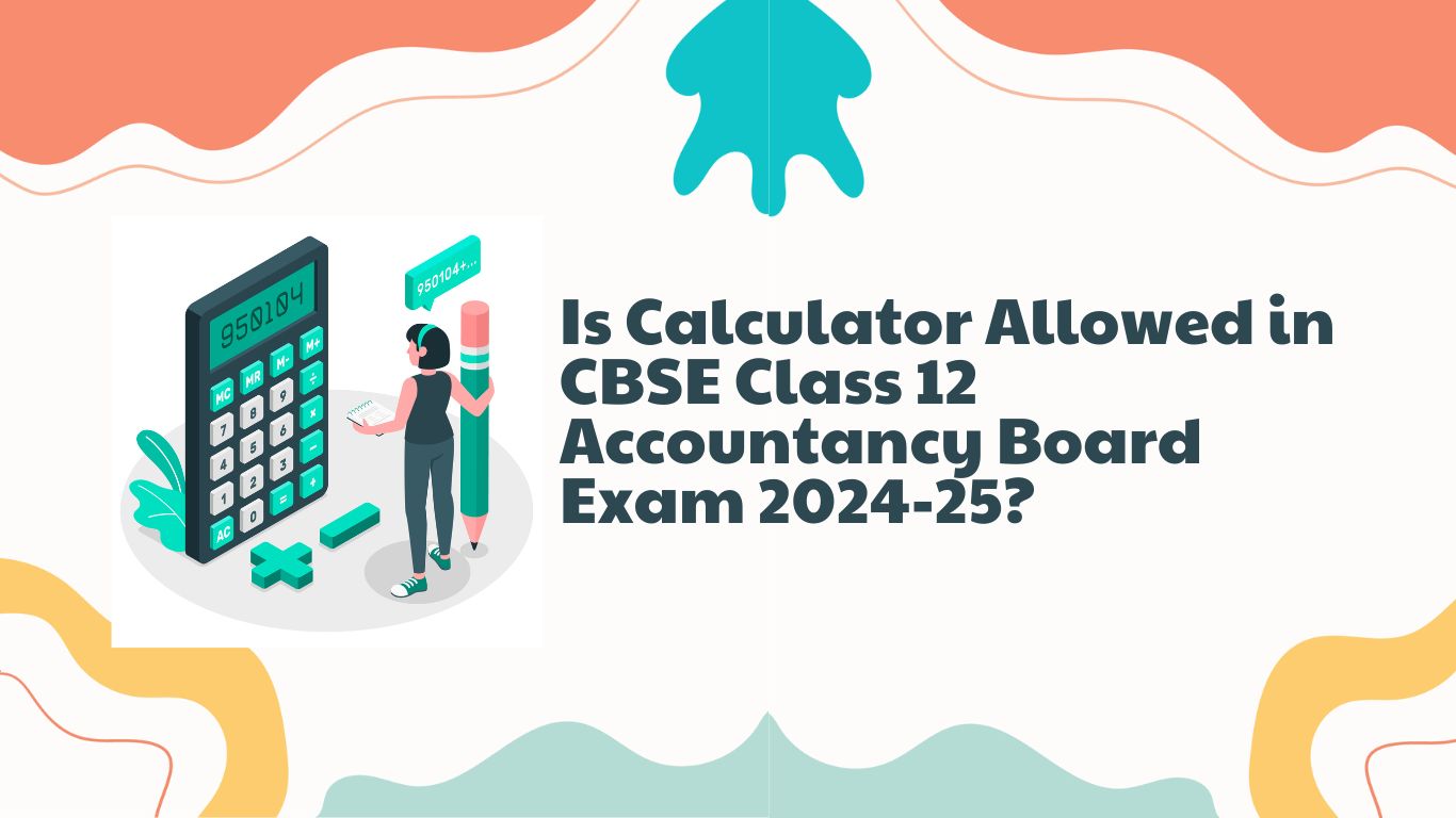 Did CBSE Board Allow Calculators for Class 12 Accountancy Exams?