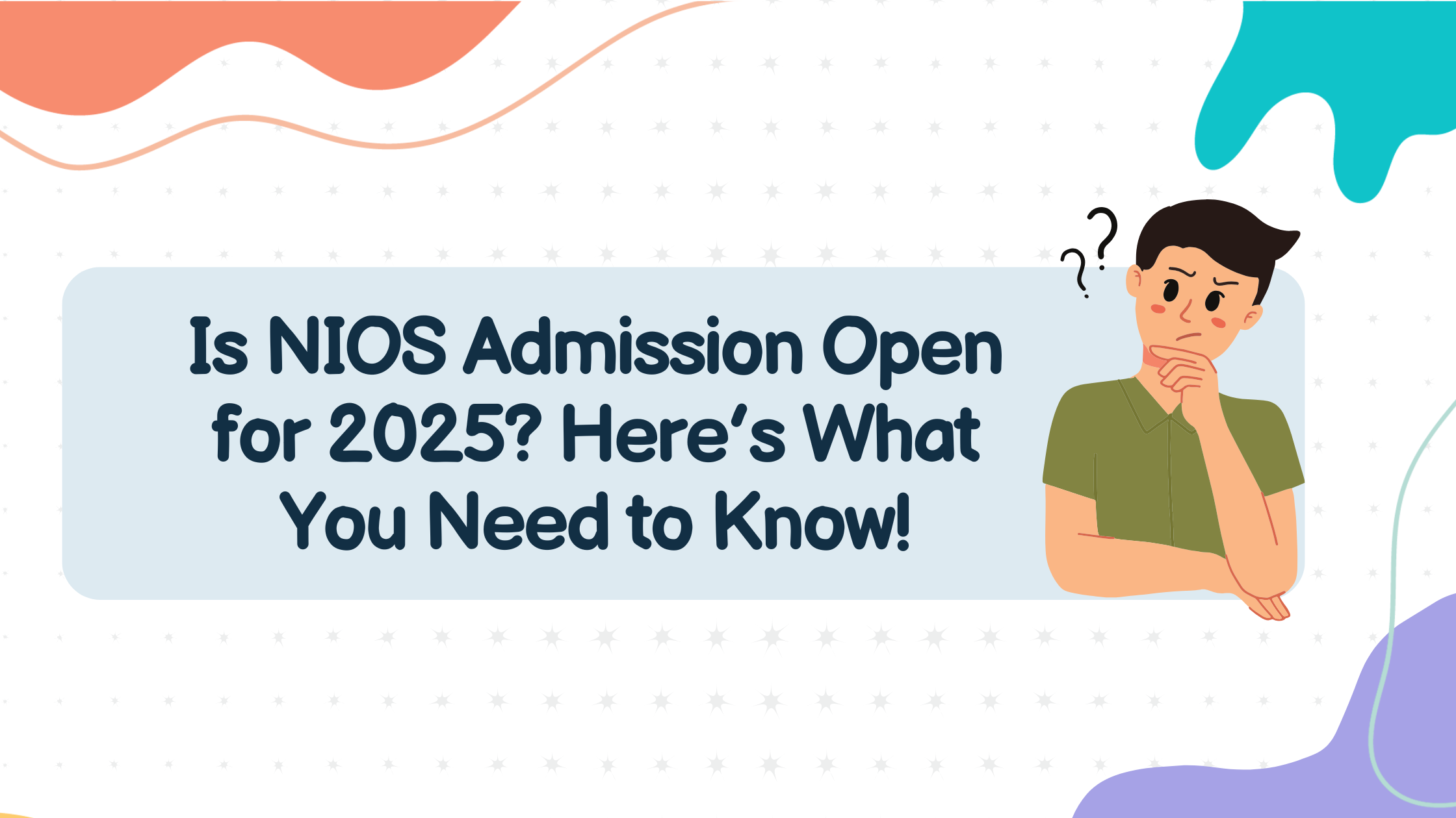 Is NIOS Admission Open for 2025? Here’s What You Need to Know!