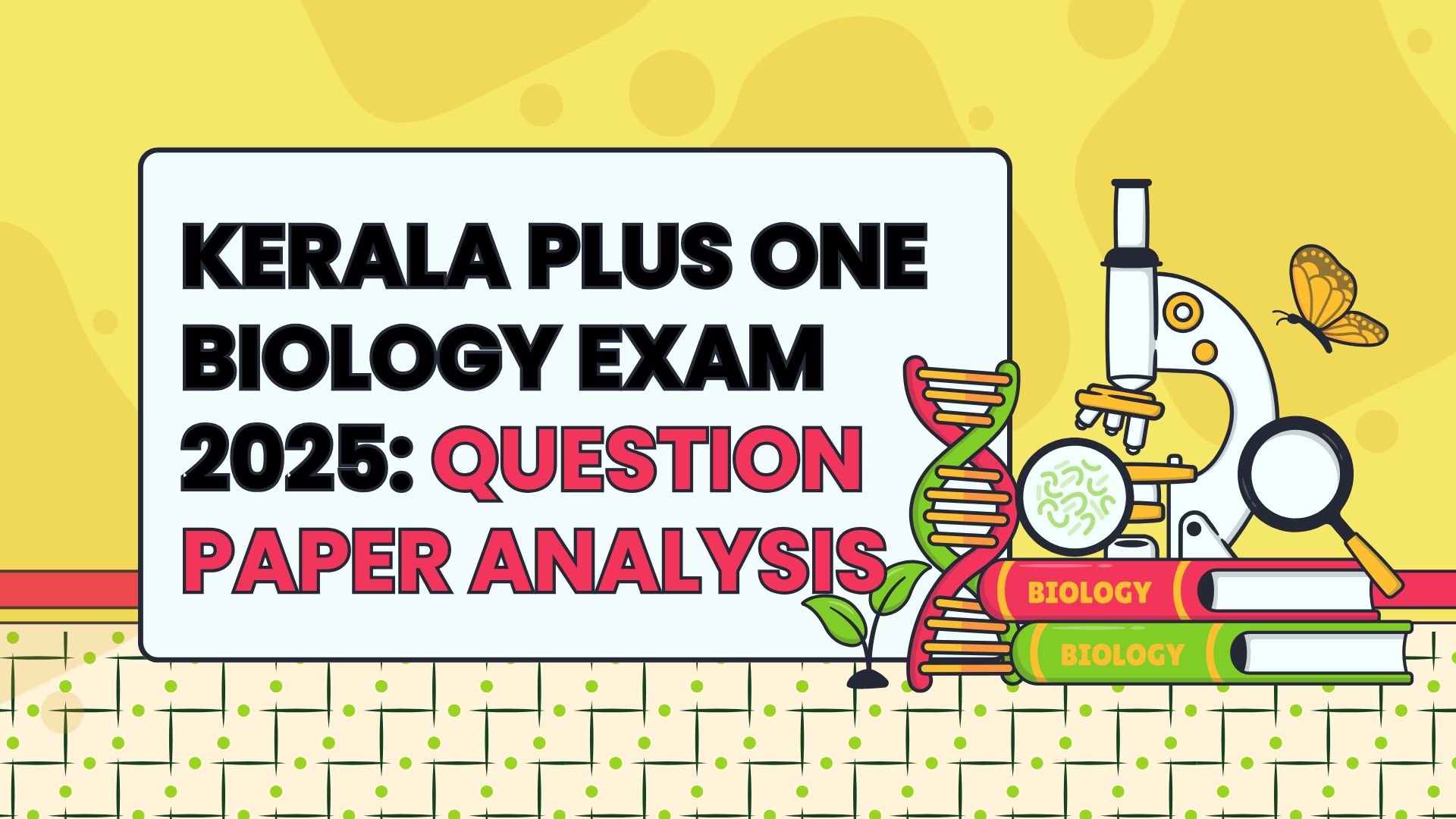 Kerala Plus One Biology Exam 2025: Question Paper Analysis & Answer Key
