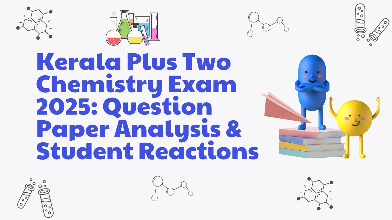Kerala Plus Two Chemistry Question Paper 2025 – Download & Answer Key Updates