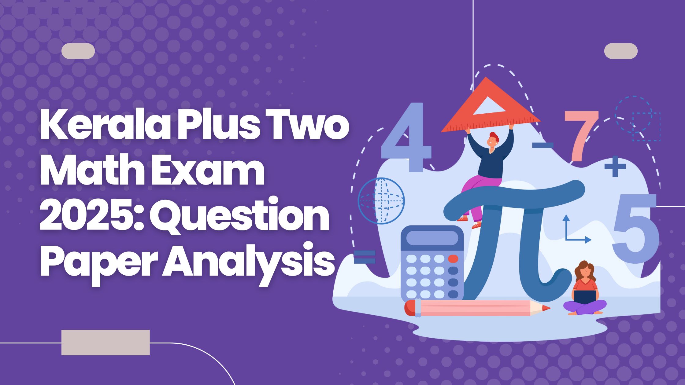 Kerala Plus Two Math Exam 2025: Question Paper Analysis