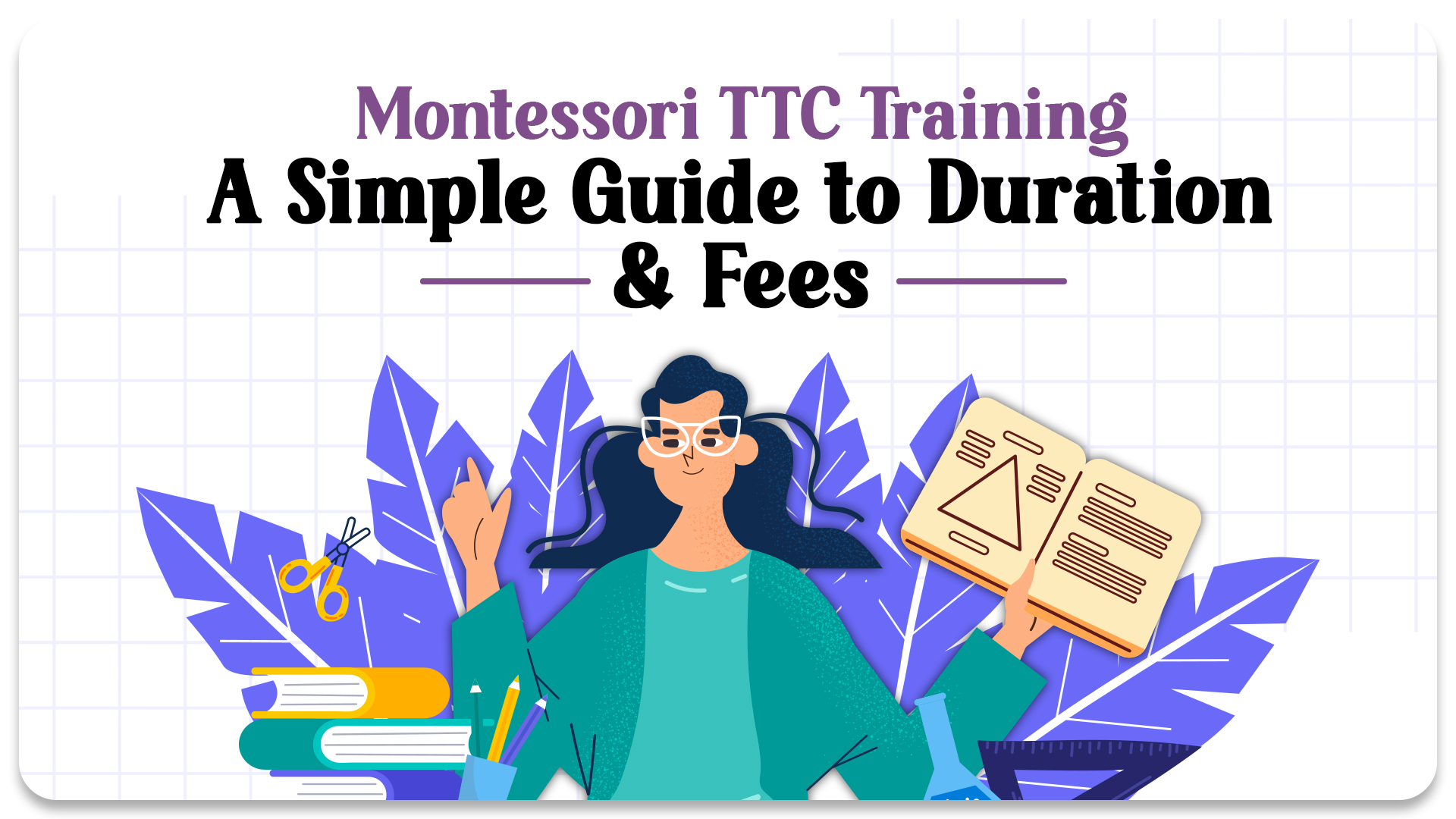 Montessori Teacher Training Course Fees Structure and Duration in India