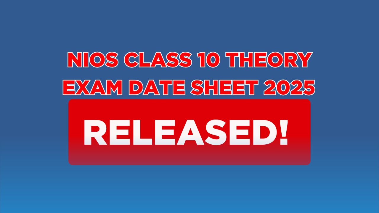 NIOS Class 10 Theory Exam Date Sheet 2025 - Released!