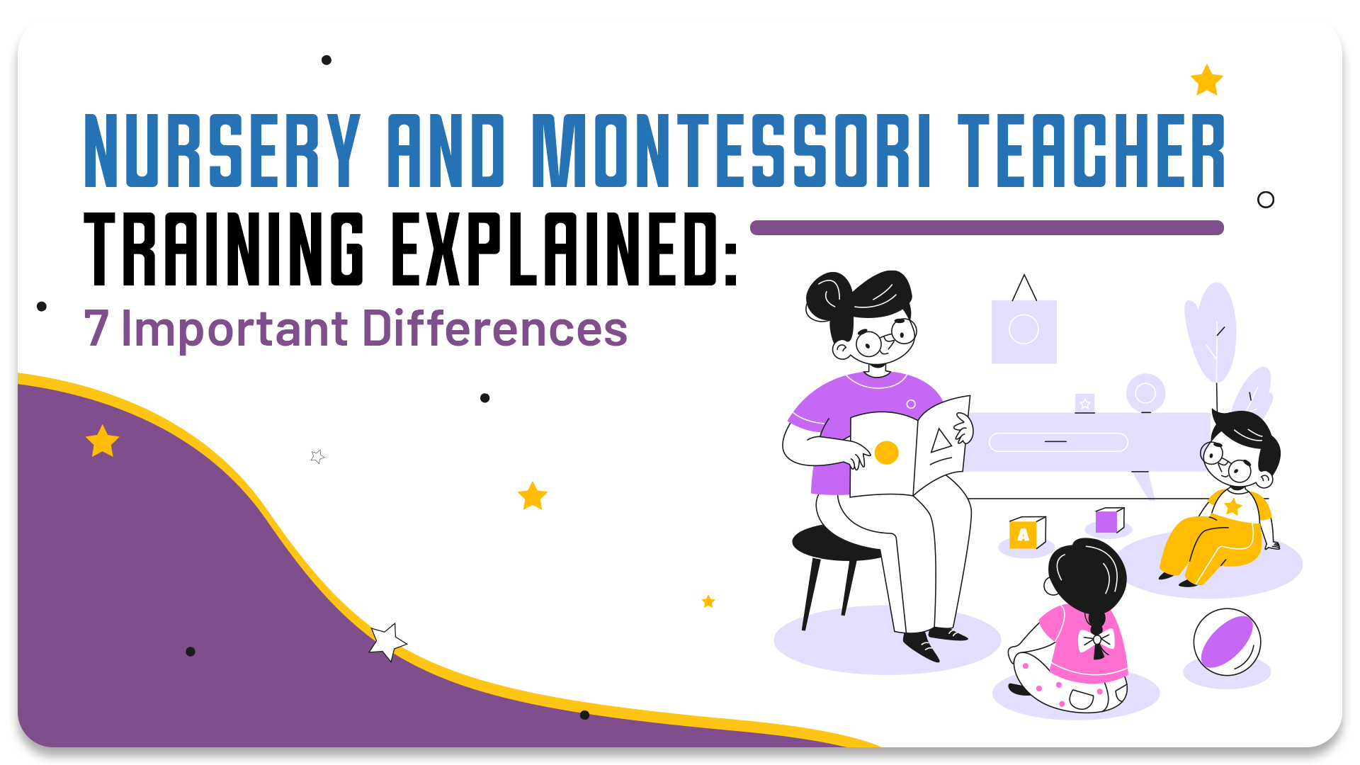 Nursery and Montessori Teacher Training Explained: 7 Important Differences