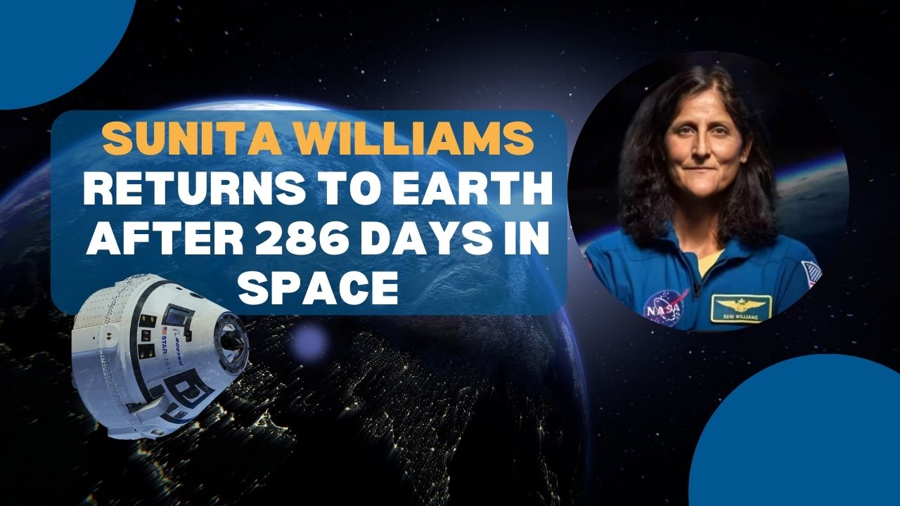 Sunita Williams Returns to Earth After 286 Days in Space – A Tale of Resilience
