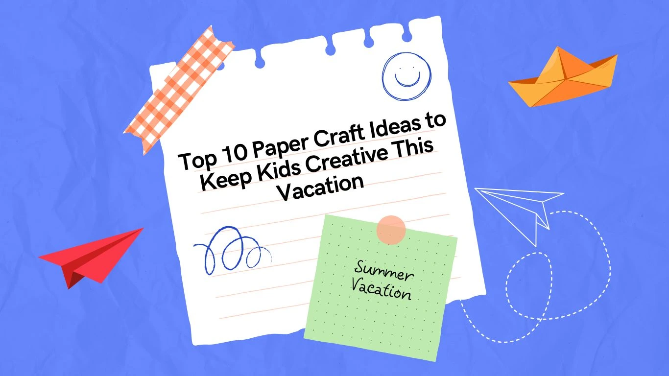 Top 10 Paper Craft Ideas for Kids With Paper- Creative at Home