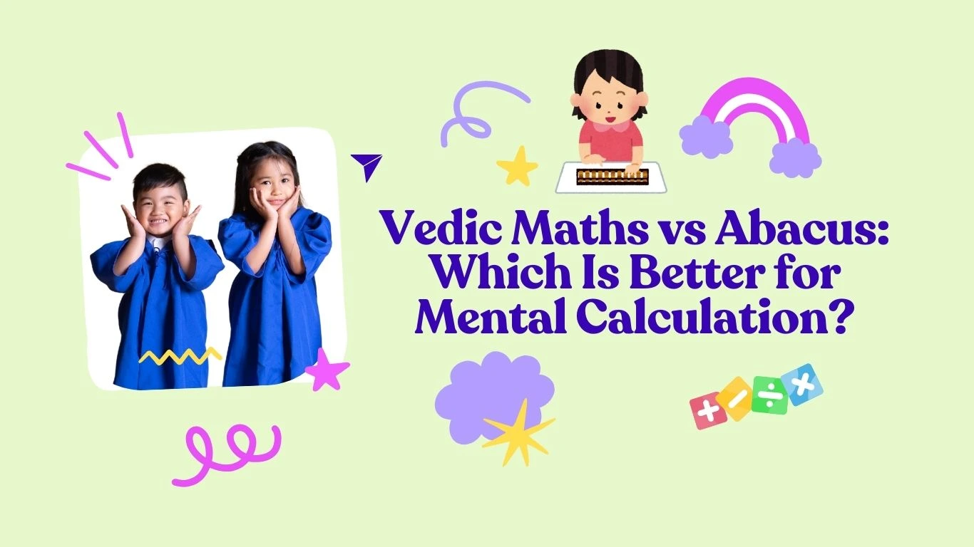 Vedic Maths vs Abacus: Benefits & Mental Math Tricks Compared