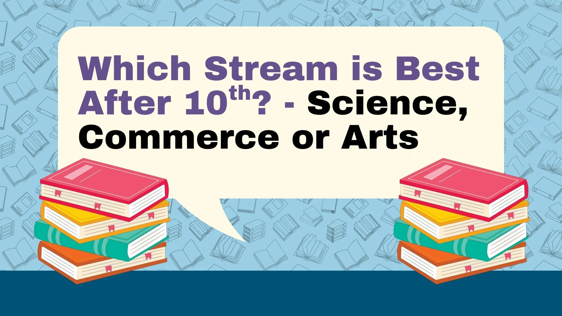 Science, Commerce or Arts – Which Stream is Best After 10th?